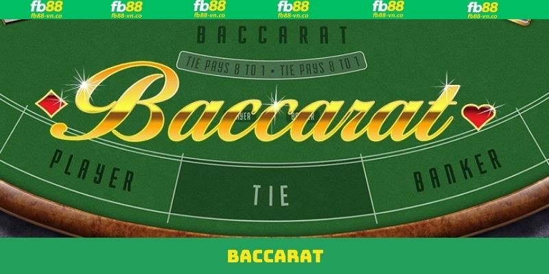 Baccarat - Trải Nghiệm Các Ván Bài Kịch Tính Tại FB88