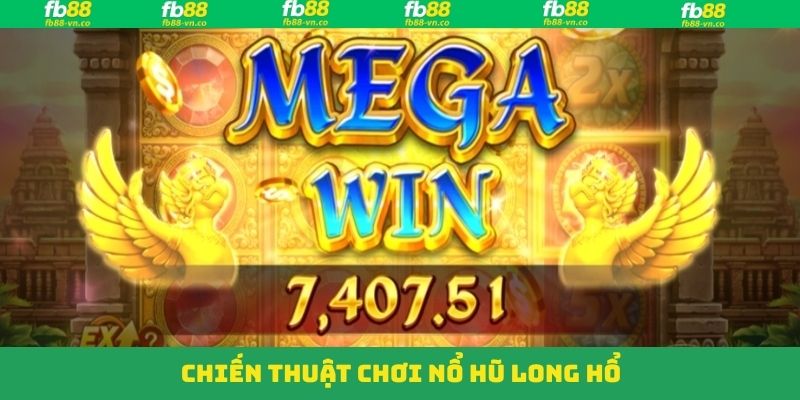 Kinh nghiệm chinh phục nổ hũ long hổ