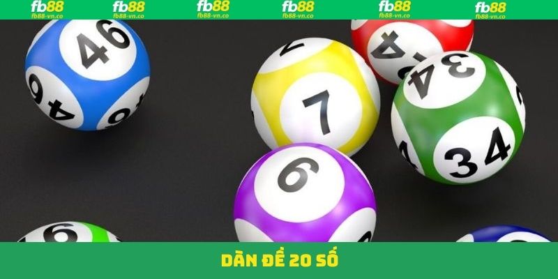 Dàn Đề 20 Số - Phương Pháp Soi Cầu Hiệu Quả Tại Fb88