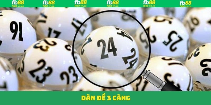 Dàn Đề 3 Càng - Mở Rộng Cơ Hội Dự Đoán Trúng Lớn Tại FB88