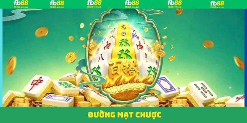 Đường Mạt Chược - Game Nổ Hũ Đình Đám Chỉ Có Tại FB88