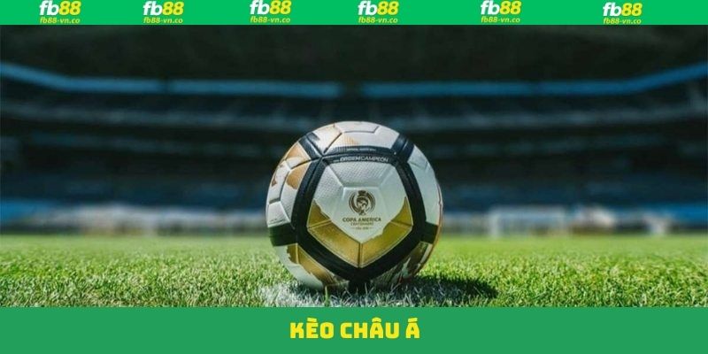 Kèo Châu Á - Nhận Định Cá Cược Chắc Thắng Cùng FB88