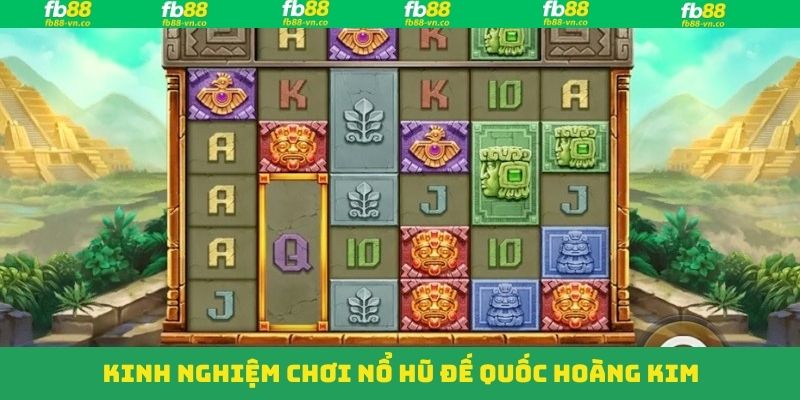Chọn thời điểm vào tiền khi chơi Golden Empire