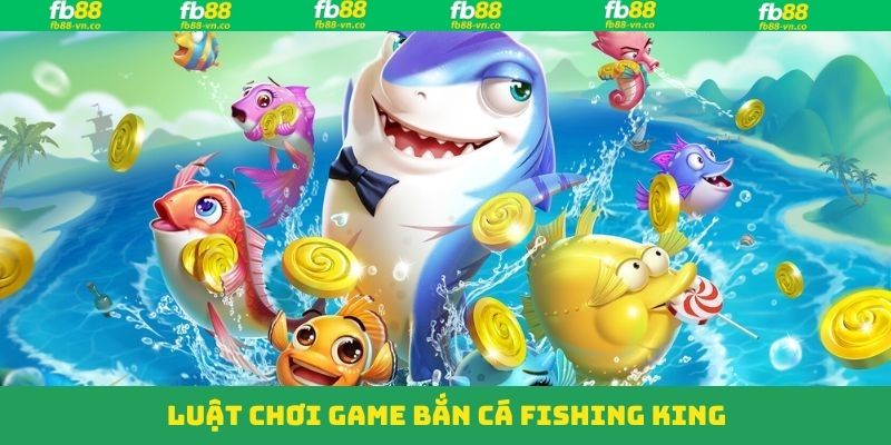 Khám Phá Bắn Cá Fishing King FB88: Săn Thưởng, Đổi Quà Khủng 3 Luật chơi cần nắm khi thành viên chơi bắn cá Fishing King