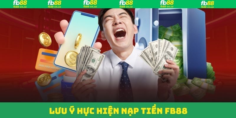 Nạp Tiền FB88 - Giao Dịch Siêu Tốc Dành Cho Hội Viên 4 Những kiến thức nên lưu ý khi nạp tiền FB88