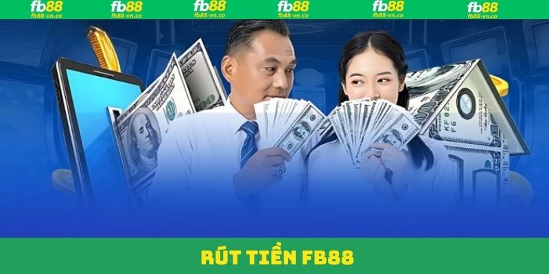 Rút Tiền FB88 - Hướng Dẫn Từng Bước Chi Tiết Cho Hội Viên