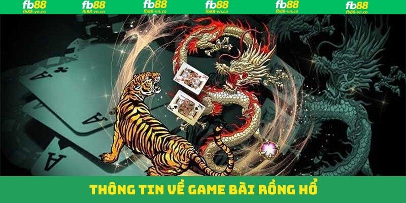 Rồng Hổ - Siêu Phẩm Casino Đỉnh Cao Tại Nhà Cái FB88 2 Khám phá tổng quan về Rồng Hổ trực tuyến