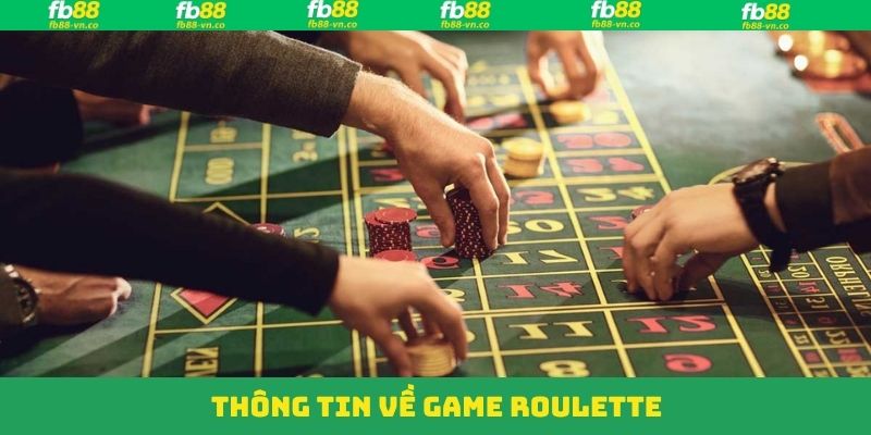 Roulette FB88 - Cơ Hội Đổi Đời Với Mỗi Vòng Quay Đầy Kịch Tính 2 Giới thiệu bao quát về Roulette tại FB88